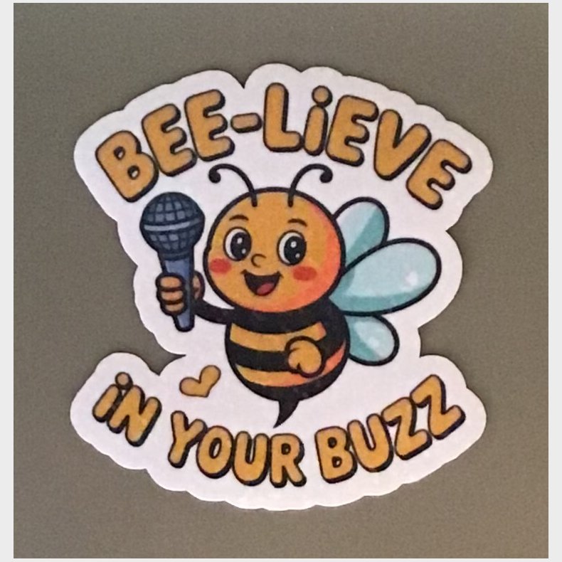 Bee-lieve in your buzz 8 x 7,5 cm