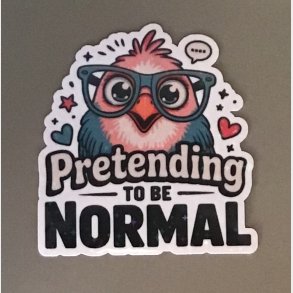 Pretending to be normal 7,5 x 7,5 cm